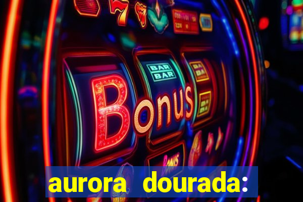 aurora dourada: retorno pdf